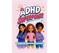 My ADHD Superpower: 12 Inspiring Stories For Girls Who Think Differently.