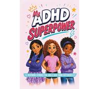 My ADHD Superpower: 12 Inspiring Stories For Girls Who Think Differently. For Girls With ADHD.