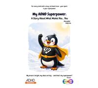 My ADHD Superpower: A Story About What Makes You... You (Neurodiversity Awareness Series)