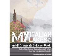 MY Adult Grayscale Coloring - Italian Lakes: Delightful watercolor illustrations ready to turn into your very own masterpieces