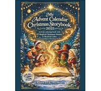 My Advent Calendar Christmas Storybook 2025 - Part 1: Activity coloring book with 12 Magical Christmas Stories to Read & Color: A Cozy Countdown Adventure for Kids