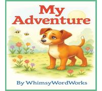 My Adventure by whimsywordworks: Join a Curious Pup on a Colourful Adventure