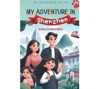 My Adventure in Shenzhen: Bilingual Version (My Adventures in Shenzhen Editions)