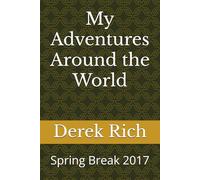 My Adventures Around the World: Spring Break 2017