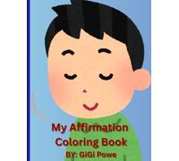My Affirmation Coloring Book: Fun Coloring Pages with Affirmations for Children Ages 4-12