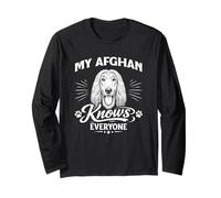 My Afghan Dog Knows Everyone Long Sleeve T-Shirt