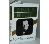 My African Journey 1St edition by Churchill, Winston S, (1990) Hardcover