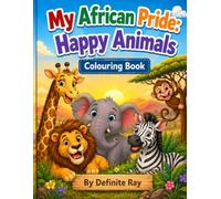 My African Pride: Happy Animals: Colouring Book