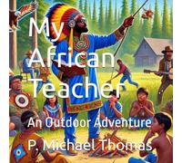 My African Teacher: An Outdoor Adventure