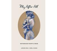 My After All : Poetry and Prose for Mothers
