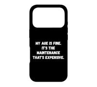 My age is fine. It's the maintenance Funny Old Person Saying Case for iPhone 17 Pro
