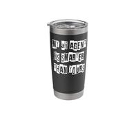 My Ai Agent is Smarter Than Yours Stainless Steel Insulated Tumbler