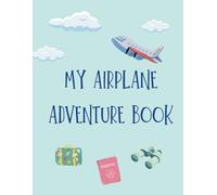 My Airplane Adventure Activity Book! - 75 pages of fun filled activities perfect to keep kids entertained!