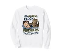 My Alarm Clock Has Whiskers No Snooze Button Cat Sweatshirt