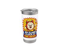 My Alarm Clock is THE Devil Funny Stainless Steel Insulated Tumbler