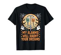 My Alarms Will Haunt Your Dreams Funny Nurse Halloween T-Shirt