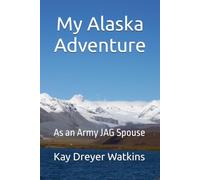 My Alaska Adventure As an Army JAG Spouse