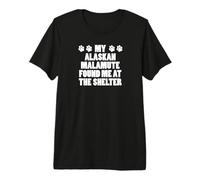 My Alaskan Malamute Found Me At The Shelter Premium T-Shirt
