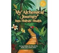 My Alchemical Journey Into Holistic Health: Part 1: The Beginnings of My Epic Journey (1940s to 1960s)