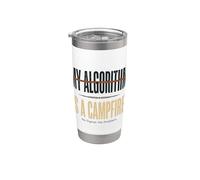 My Algorithm is a Campfire Analog Camper Outdoor Humor Stainless Steel Insulated Tumbler