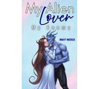 My Alien Lover: My Enemy (eine spicy Science Fiction-Romance im Weltall)