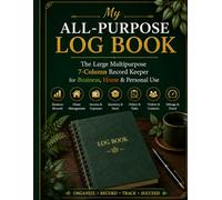 My All-Purpose Log Book: The Large Multipurpose 7-Column Record Keeper for Business, Home & Personal Use | Track Daily Tasks, Inventory, Mileage, ... | 8.5x11 Inches 100+ Pages (Forest Green)