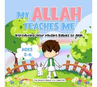 My Allah Teaches Me: Introducing Your Muslim Babies to Allah (Islamic Books for Kids | Fun & Educational Islamic Series)