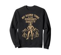 My Alone Time Is For Everyones Safety Cowgirl Western Sweatshirt