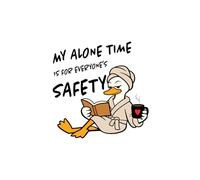 MY ALONE TIME IS FOR EVERYONE'S SAFETY: Hilarious mother goose relaxing lined notebook cover design
