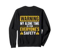 My Alone Time Is For Everyone's Safety On Back Sweatshirt