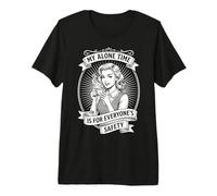 My Alone Time is for Everyone's Safety Premium T-Shirt