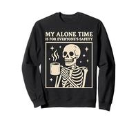 My Alone Time Is For Everyones Safety Skeleton Coffee Sweatshirt