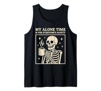My Alone Time is for Everyones Safety Skeleton Coffee Tank Top