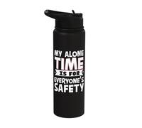 My Alone Time is for Everyone's Safety Stainless Steel Insulated Water Bottle