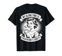 My Alone Time is for Everyone's Safety T-Shirt