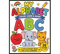 MY ALPHABET: A Fun ABC Coloring and Letter Learning Book for Toddlers & Preschoolers Ages 2-5