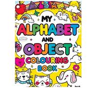 My Alphabet and Object Colouring Book for Kids: 64 Fun and Easy Learning Pages for Kids with ABC Letters and Everyday Objects (Jeis Learning)