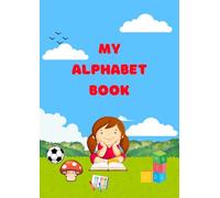 My Alphabet Book: English Alphabet book, Fun ABC learn, trace, color and match book for kids 3-6, preschool and kindergarten.