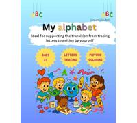 My alphabet: Ideal for supporting the transition from tracing letters to writing by yourself (Grow and Glow - Learning is Fun)