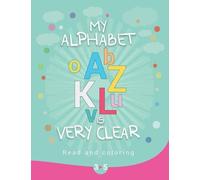 MY ALPHABET IS VERY CLEAR: Low Vision Book | Reading and Coloring Book for kids | Visually impaired | Big Alphabet | 56 pages