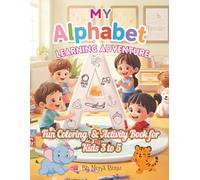 My ALPHABET Learning Adventure: Fun Coloring & Activity Book for Kids Ages 3-5