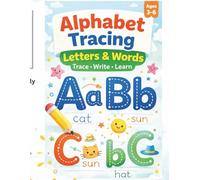 My Alphabet Tracing Workbook: Fun Letter & Word Practice for Little Learners Trace • Write • Learn