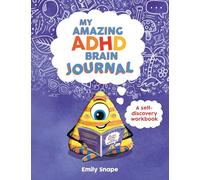 My Amazing ADHD Brain Journal: A Self-Discovery Workbook for Children with ADHD Brains