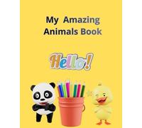 My Amazing Animals Coloring Book: 20+Fun And Easy Animal Designs For Kids