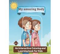 My Amazing Body: A Journey of Coloring and Discovery Inside the Human Body - An Interactive Book for Kids