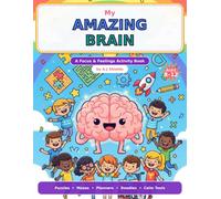 My Amazing Brain: An ADHD Activity Book to Build Focus, Manage Big Feelings & Boost Confidence - For Kids Ages 8-12