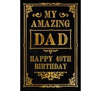 My Amazing Dad Happy 49th Birthday: Notebook, Birthday for 49 Years Old Dad, 6x9 Inches ,120 Pages