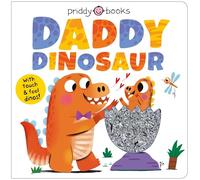 My Amazing Family: Daddy Dinosaur: A loving touch and feel book for children and dads