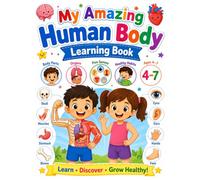 My Amazing Human Body Learning Book: Body Parts • Organs • Five Senses • Healthy Habits • Preschool Learning for Ages 4-7