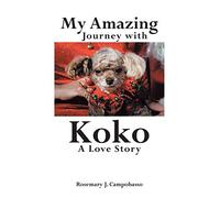 My Amazing Journey with Koko A Love Story
